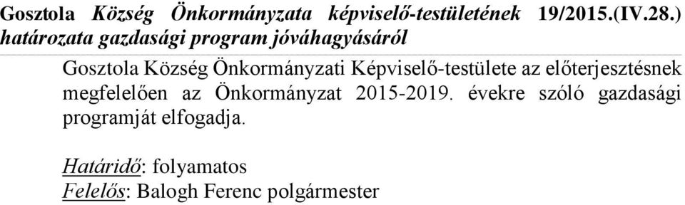 Képviselő-testülete az előterjesztésnek megfelelően az Önkormányzat 2015-2019.