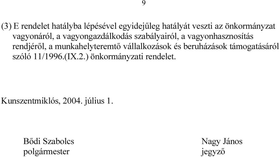 munkahelyteremtő vállalkozások és beruházások támogatásáról szóló 11/1996.(IX.2.