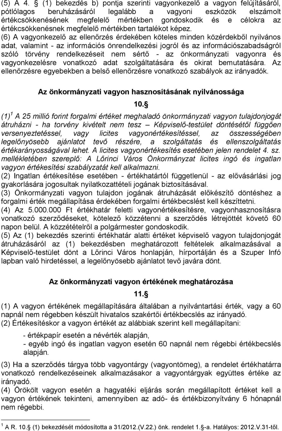 értékcsökkenésnek megfelelő mértékben tartalékot képez.