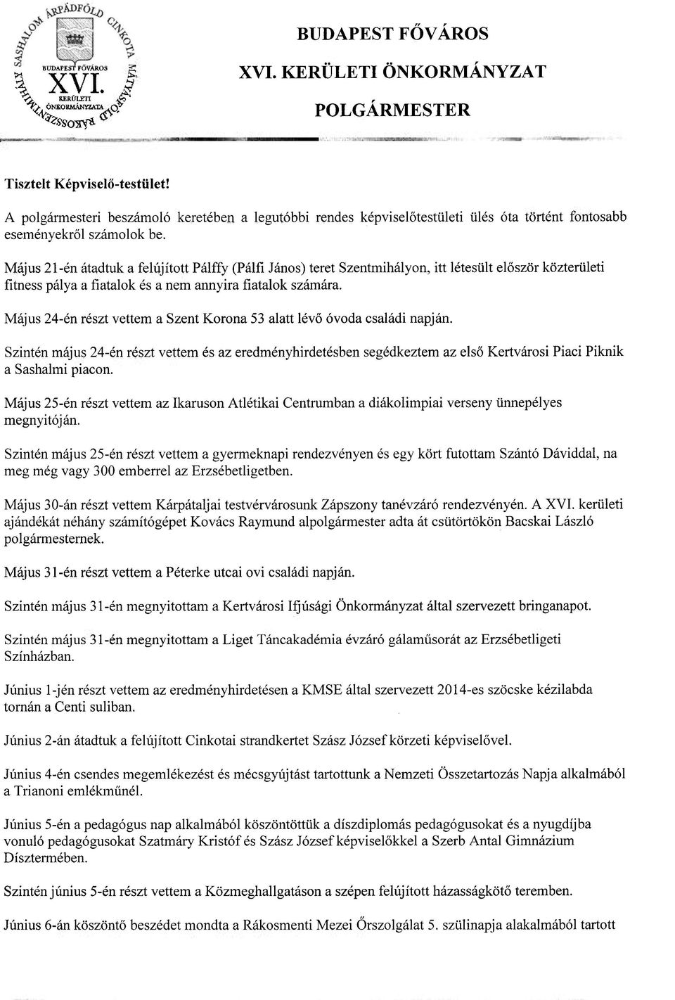 Május 21-én átadtuk a felújított Pálffy (Pálfí János) teret Szentmihályon, itt létesült először közterületi fitness pálya a fiatalok és a nem annyira fiatalok számára.