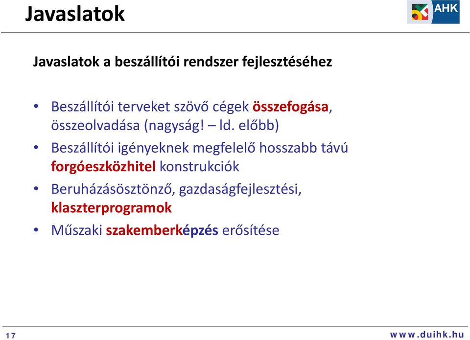 előbb) Beszállítói igényeknek megfelelő hosszabb távú forgóeszközhitel