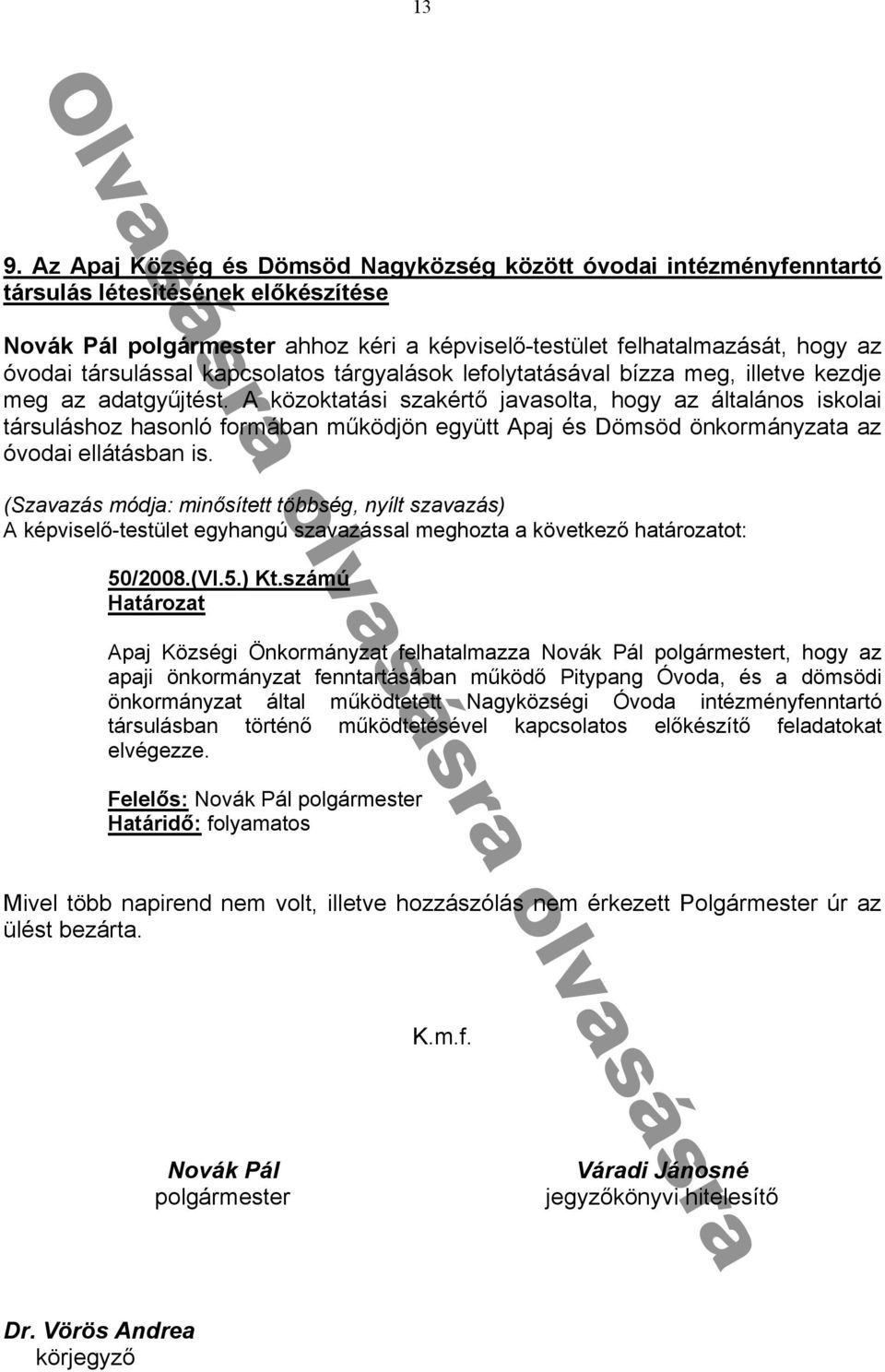 ú ᔗ勗özségᔗ勗 ᔗ勗nkormányz t ᔗ勗elᔗ勗 t lm zz ᔗ勗oᔗ勗ák ᔗ勗ál olgármestert ᔗ勗ogy z ᔗ勗 önkormányz t ᔗ勗ennt rtásáb n működᔗ勗 ᔗ勗ᔗ勗ty ng 勗ᔗ勗od és dömsödᔗ勗 önkormányz t ált l működtetett ᔗ勗 gyközségᔗ勗 勗ᔗ勗od