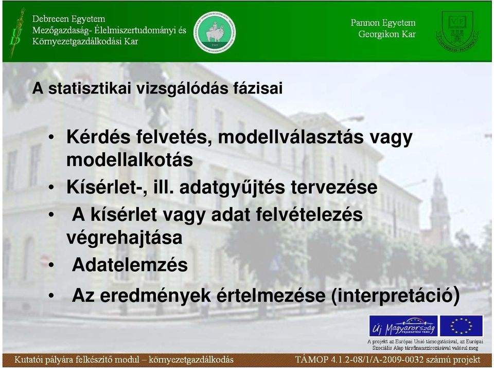 adatgyőjtés tervezése A kísérlet vagy adat felvételezés