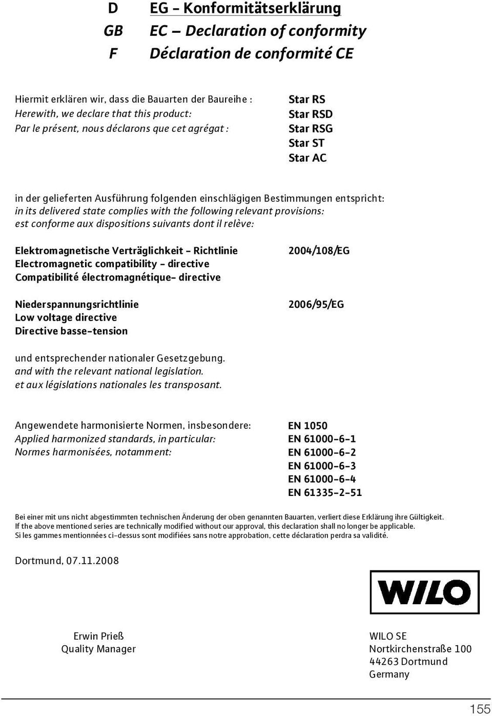 the following relevant provisions: est conforme aux dispositions suivants dont il relève: Elektromagnetische Verträglichkeit - Richtlinie Electromagnetic compatibility - directive Compatibilité