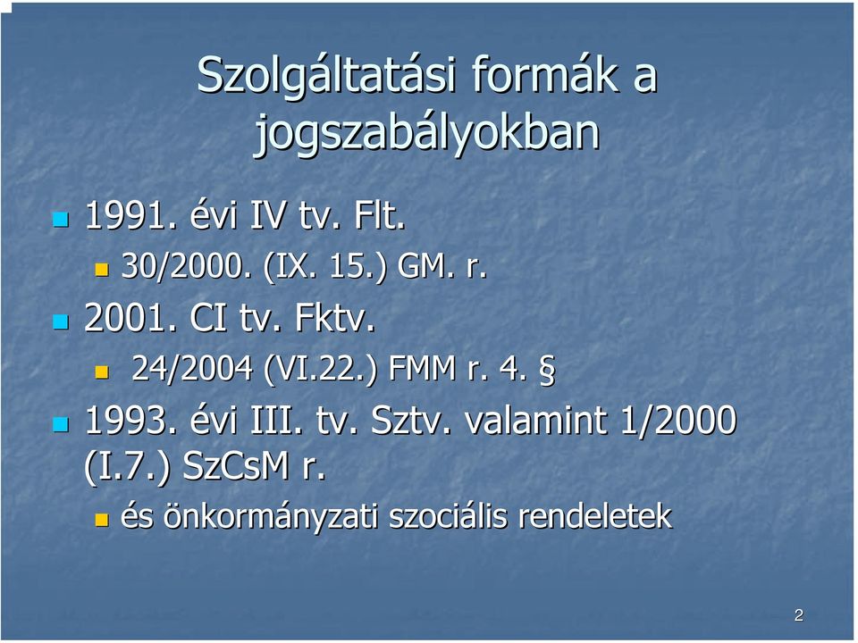 24/2004 (VI.22.) FMM r. 4. 1993. évi III. tv. Sztv.