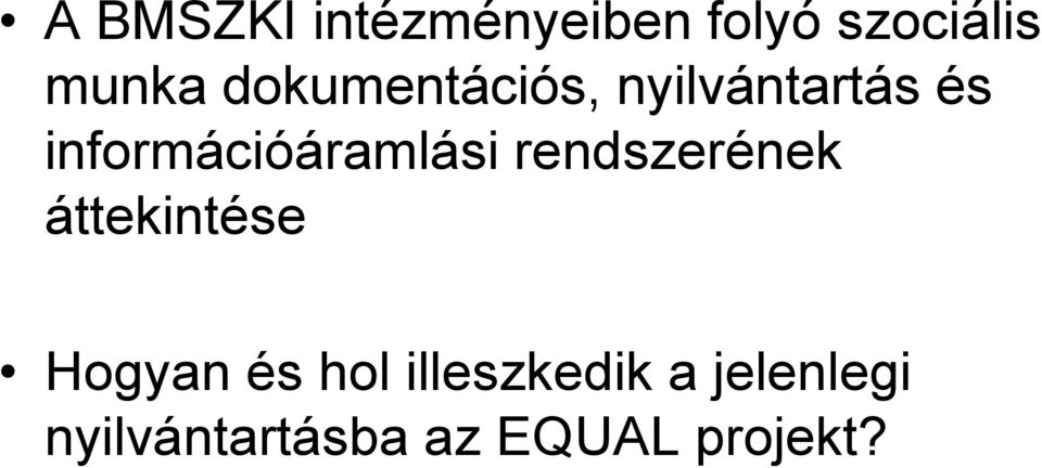 információáramlási rendszerének áttekintése