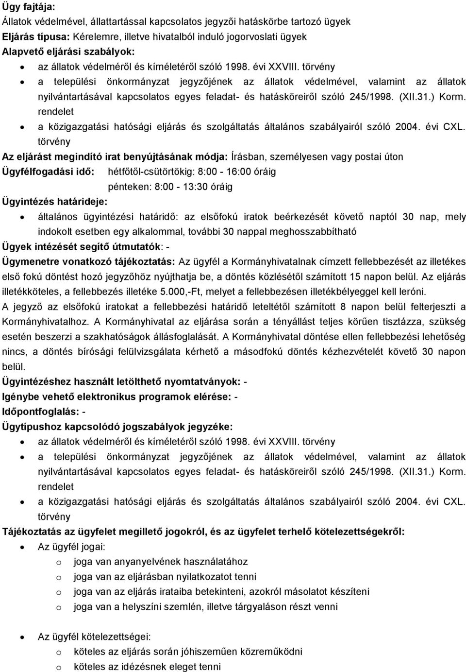 rendelet a közigazgatási hatósági eljárás és szolgáltatás általános szabályairól szóló 2004. évi CXL.