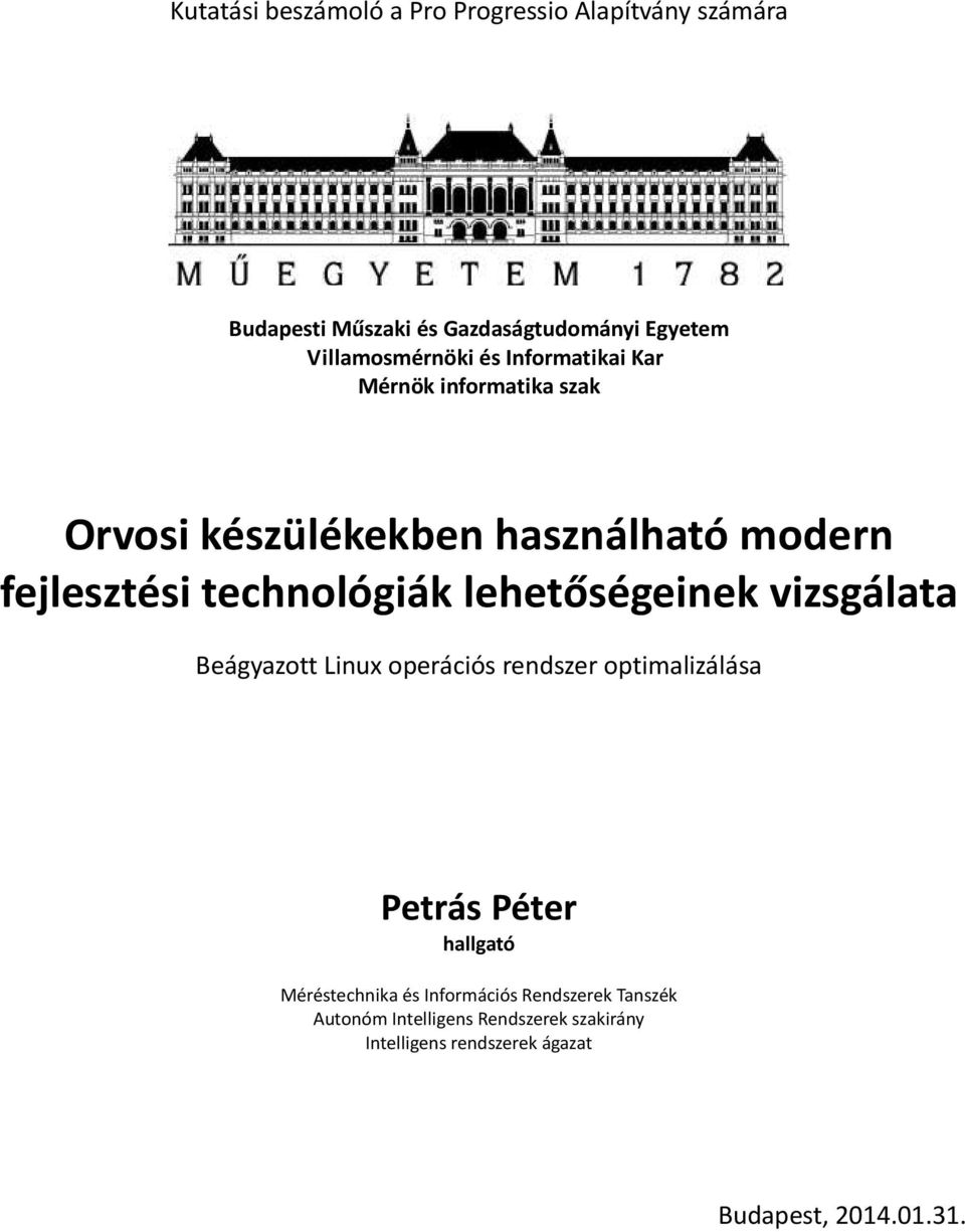 technológiák lehetőségeinek vizsgálata Beágyazott Linux operációs rendszer optimalizálása Petrás Péter hallgató