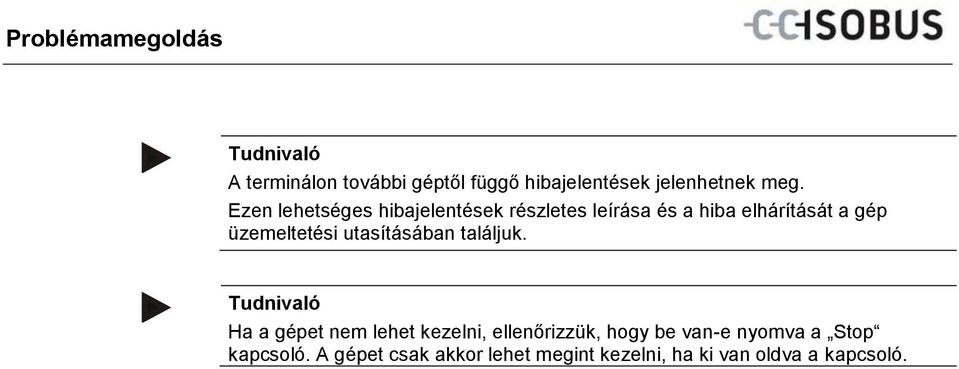 üzemeltetési utasításában találjuk.