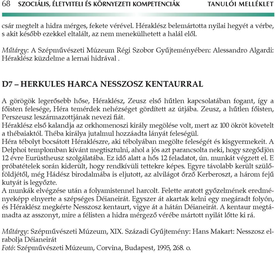Műtárgy: A Szépművészeti Múzeum Régi Szobor Gyűjteményében: Alessandro Algardi: Héraklész küzdelme a lernai hidrával.
