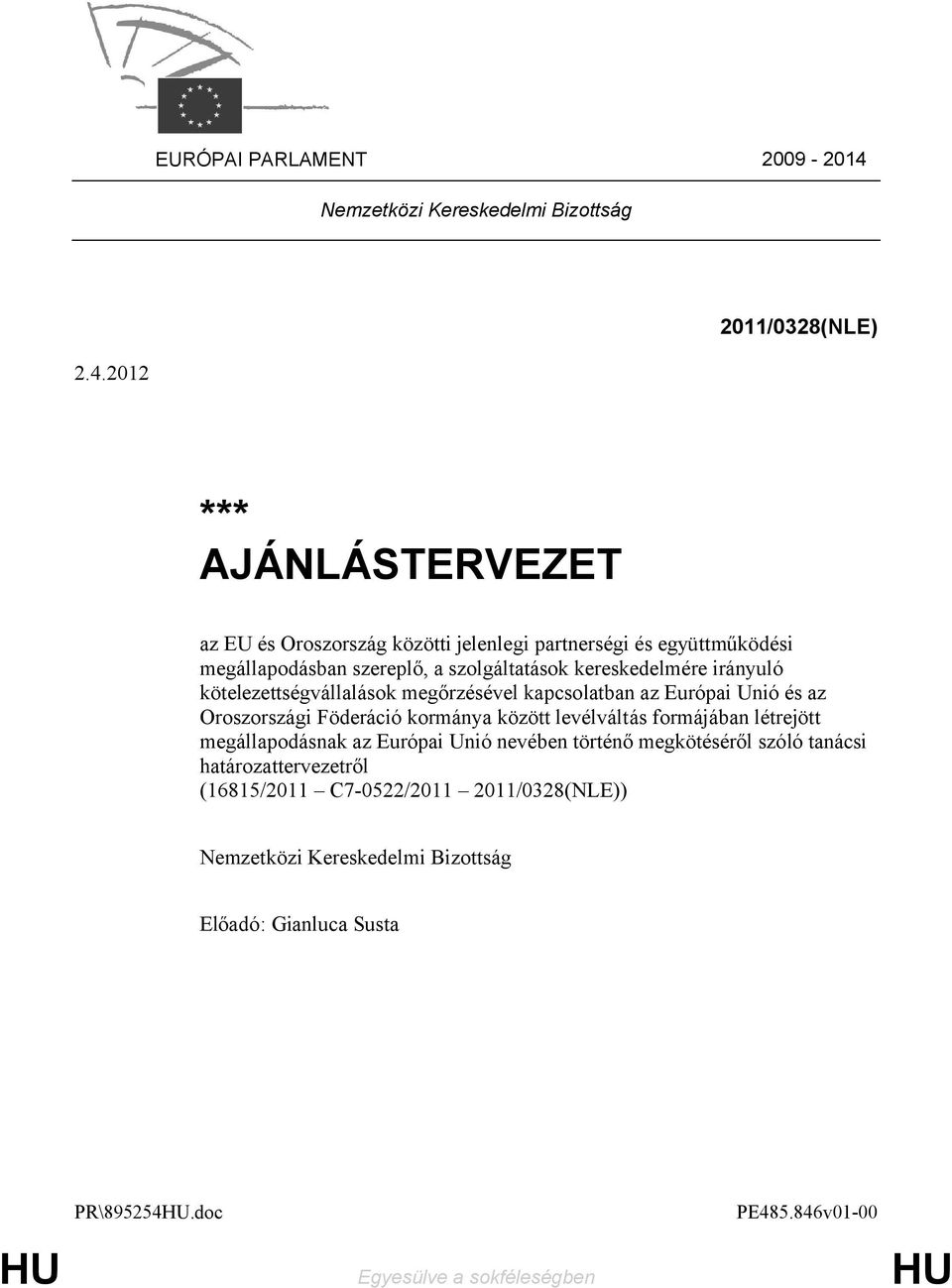 2012 *** AJÁNLÁSTERVEZET az EU és Oroszország közötti jelenlegi partnerségi és együttműködési megállapodásban szereplő, a szolgáltatások kereskedelmére