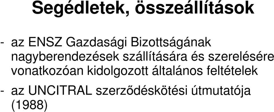 szerelésére vonatkozóan kidolgozott általános