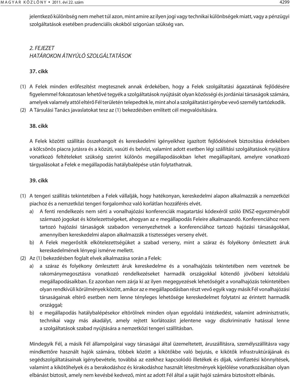 FEJEZET HATÁROKON ÁTNYÚLÓ SZOLGÁLTATÁSOK 37.