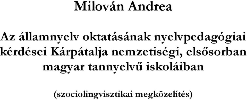 nemzetiségi, elsısorban magyar tannyelvő
