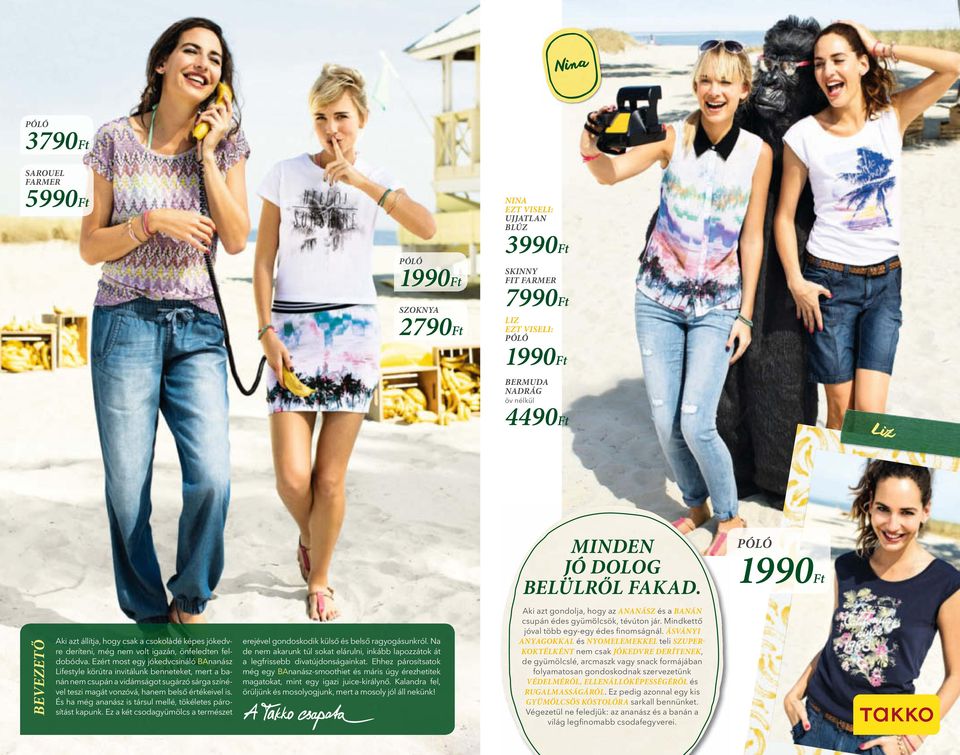 Ezért most egy jókedvcsináló BAnanász Lifestyle körútra invitálunk benneteket, mert a banán nem csupán a vidámságot sugárzó sárga színével teszi magát vonzóvá, hanem belső értékeivel is.