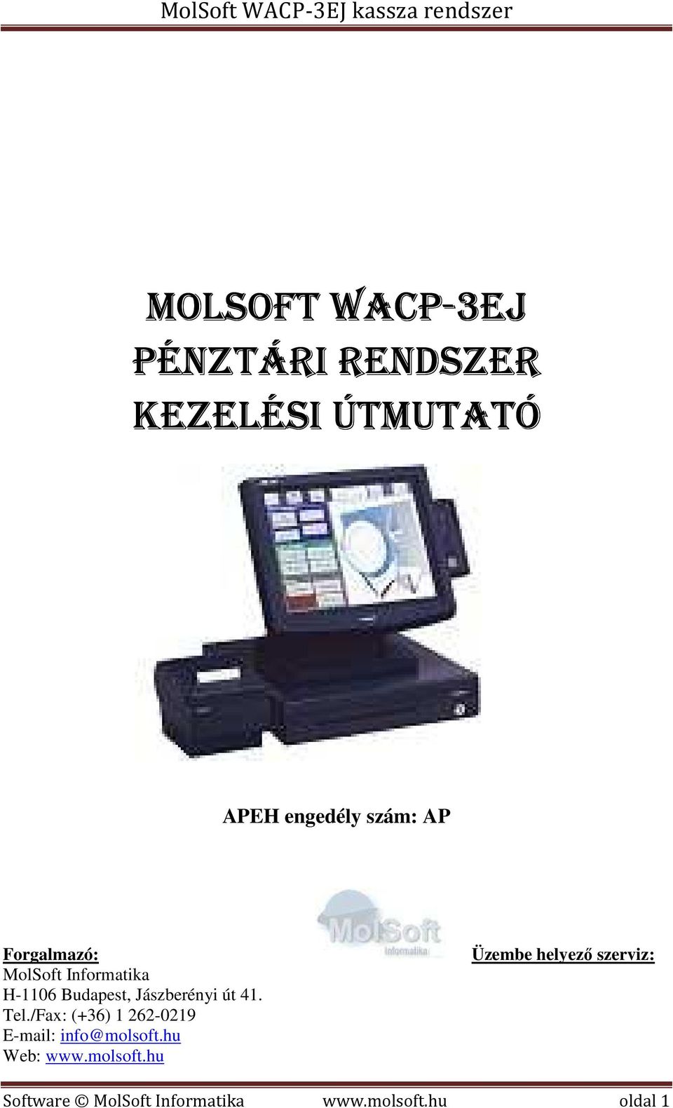 Tel./Fax: (+36) 1 262-0219 E-mail: info@molsoft.