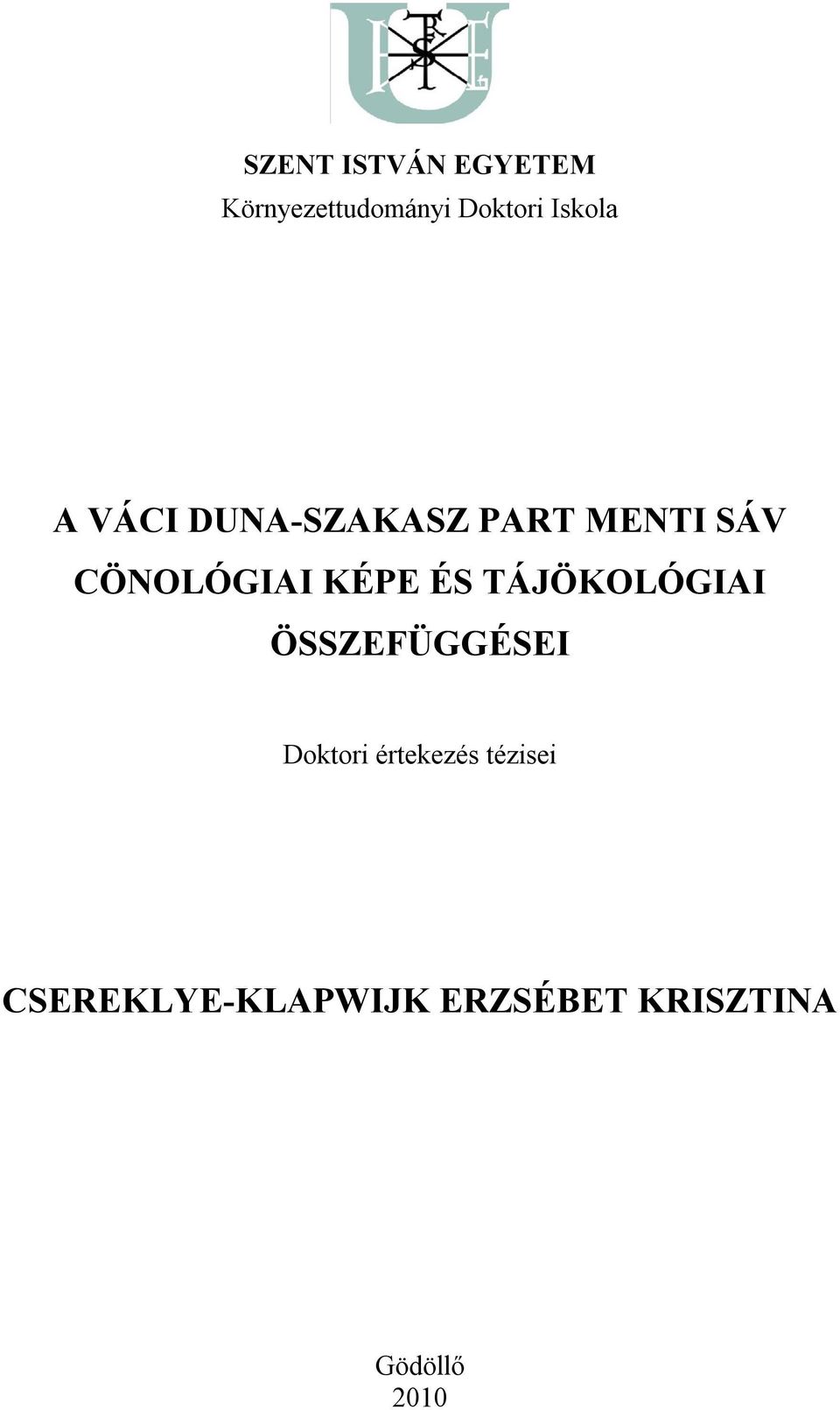 KÉPE ÉS TÁJÖKOLÓGIAI ÖSSZEFÜGGÉSEI Doktori értekezés