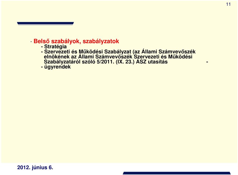 Számvevıszék elnökének az Állami Számvevıszék Szervezeti