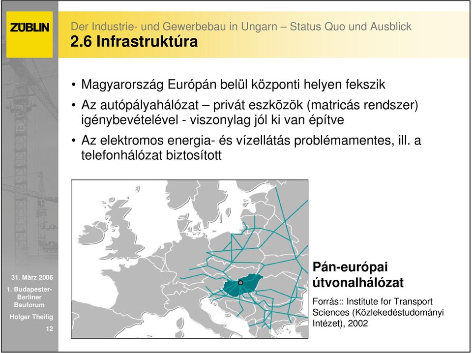 elektromos energia- és vízellátás problémamentes, ill.