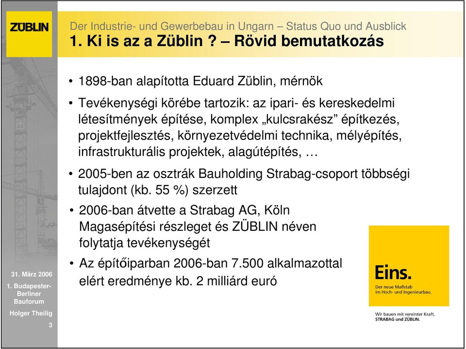 építése, komplex kulcsrakész építkezés, projektfejlesztés, környezetvédelmi technika, mélyépítés, infrastrukturális projektek, alagútépítés,