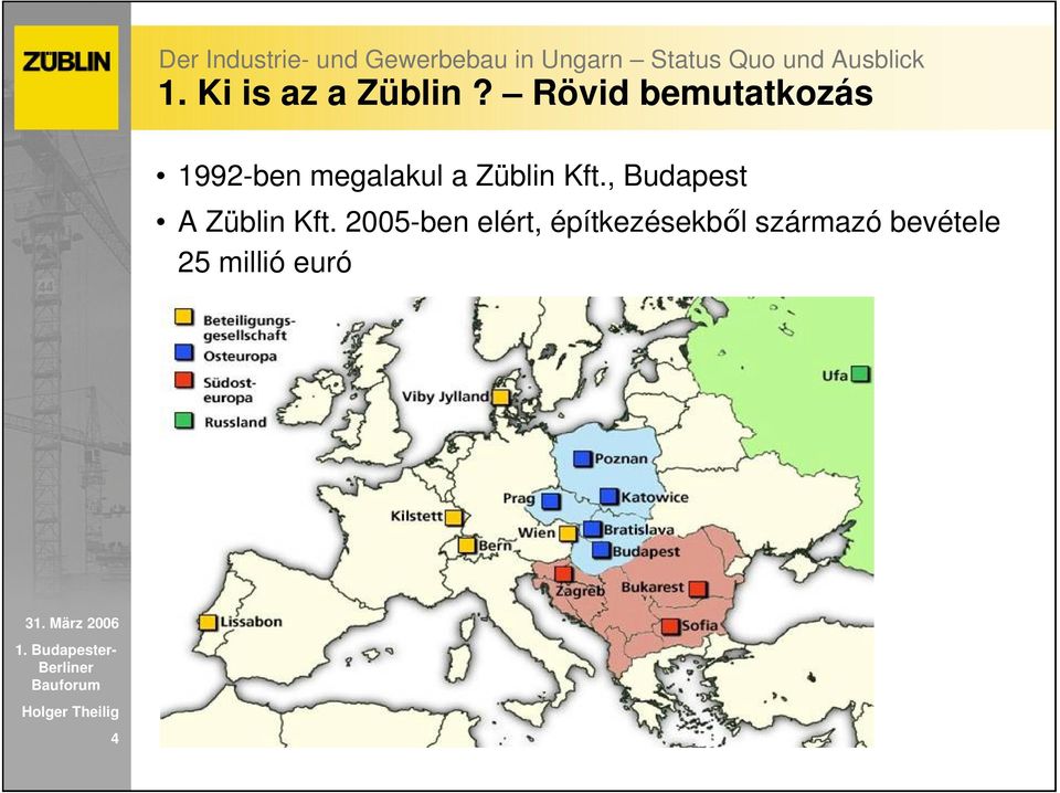 Züblin Kft., Budapest A Züblin Kft.