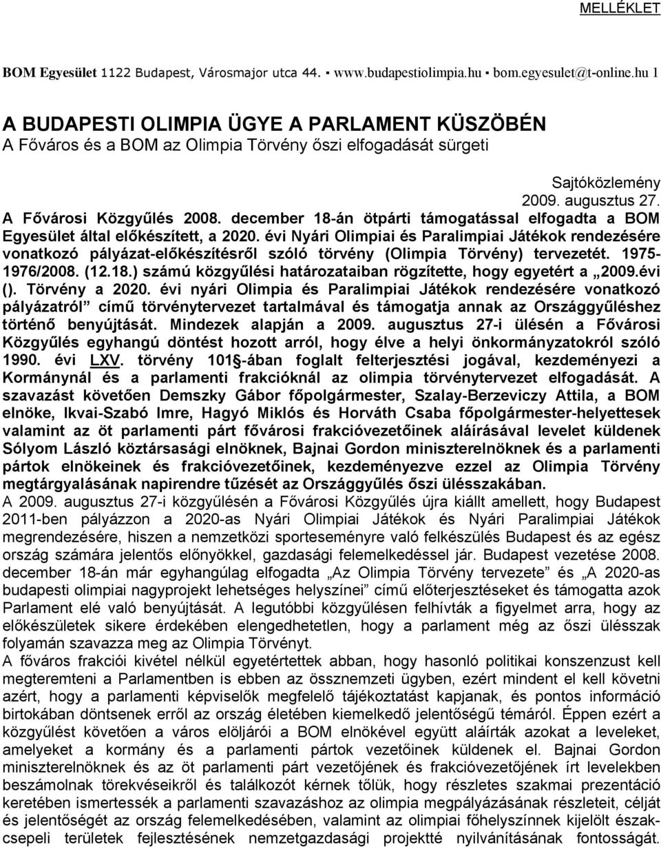 december 18-án ötpárti támogatással elfogadta a BOM Egyesület által előkészített, a 2020.