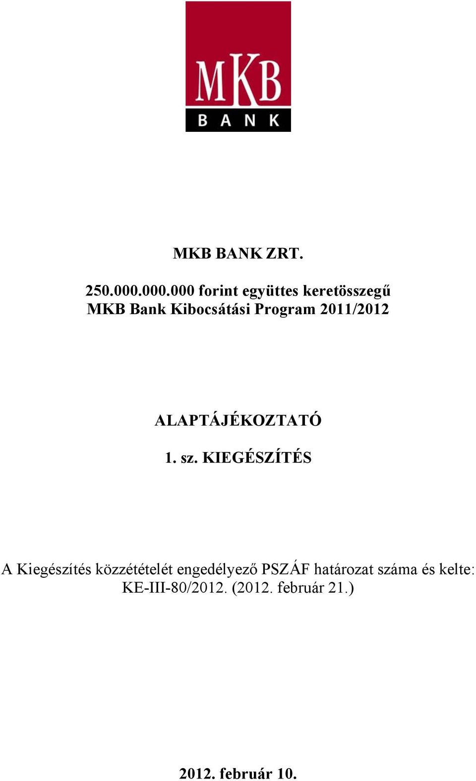 Program 2011/2012 ALAPTÁJÉKOZTATÓ 1. sz.