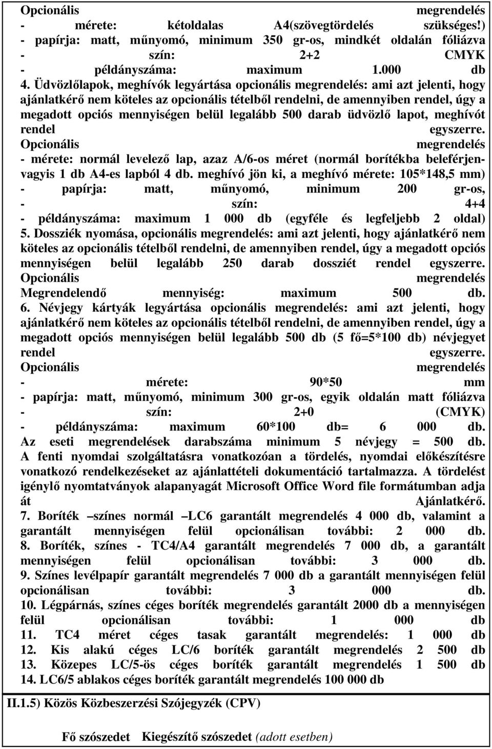 (normál borítékba beleférjenvagyis 1 db A4-es lapból 4 db.