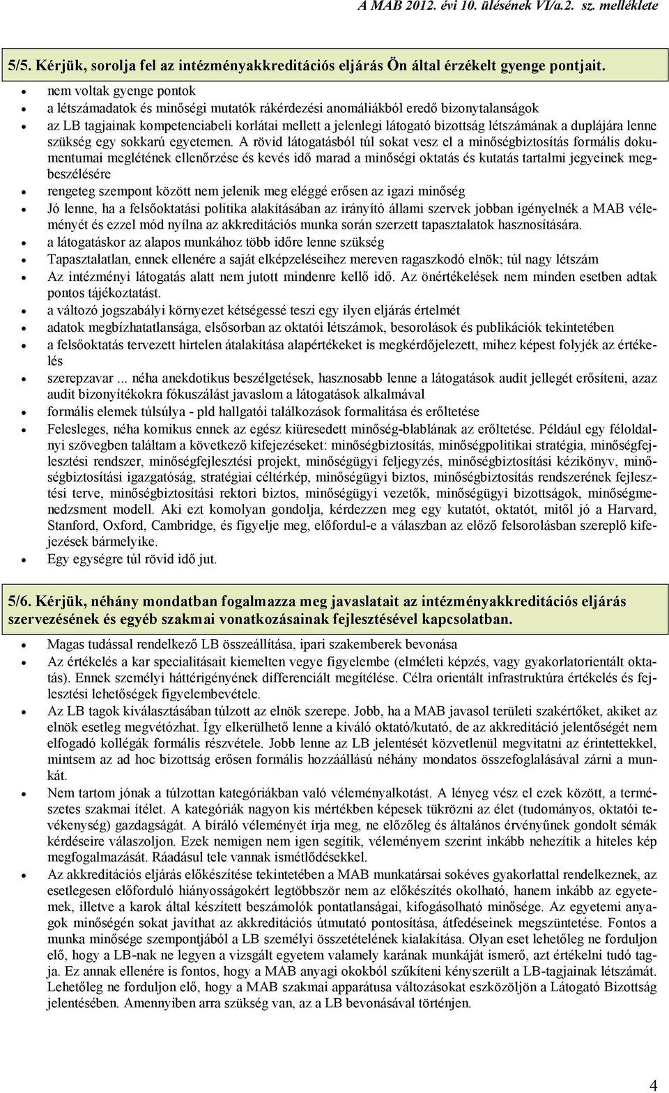 duplájára lenne szükség egy sokkarú egyetemen.