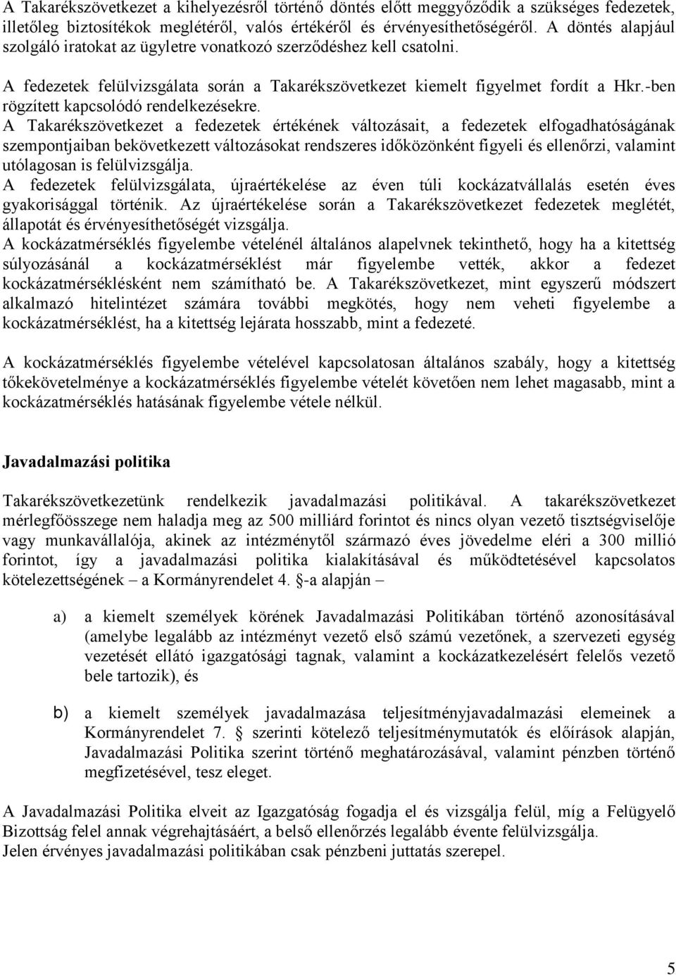 -ben rögzített kapcsolódó rendelkezésekre.