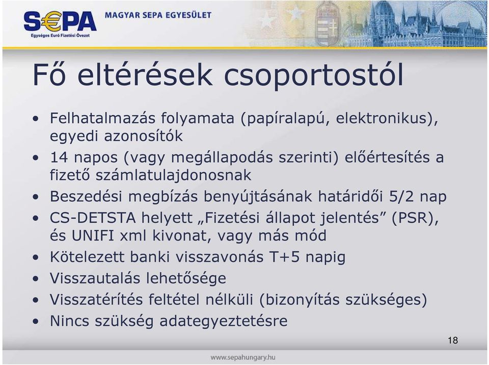 CS-DETSTA helyett Fizetési állapot jelentés (PSR), és UNIFI xml kivonat, vagy más mód Kötelezett banki visszavonás