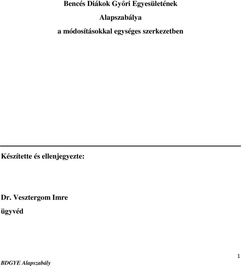 egységes szerkezetben Készítette és