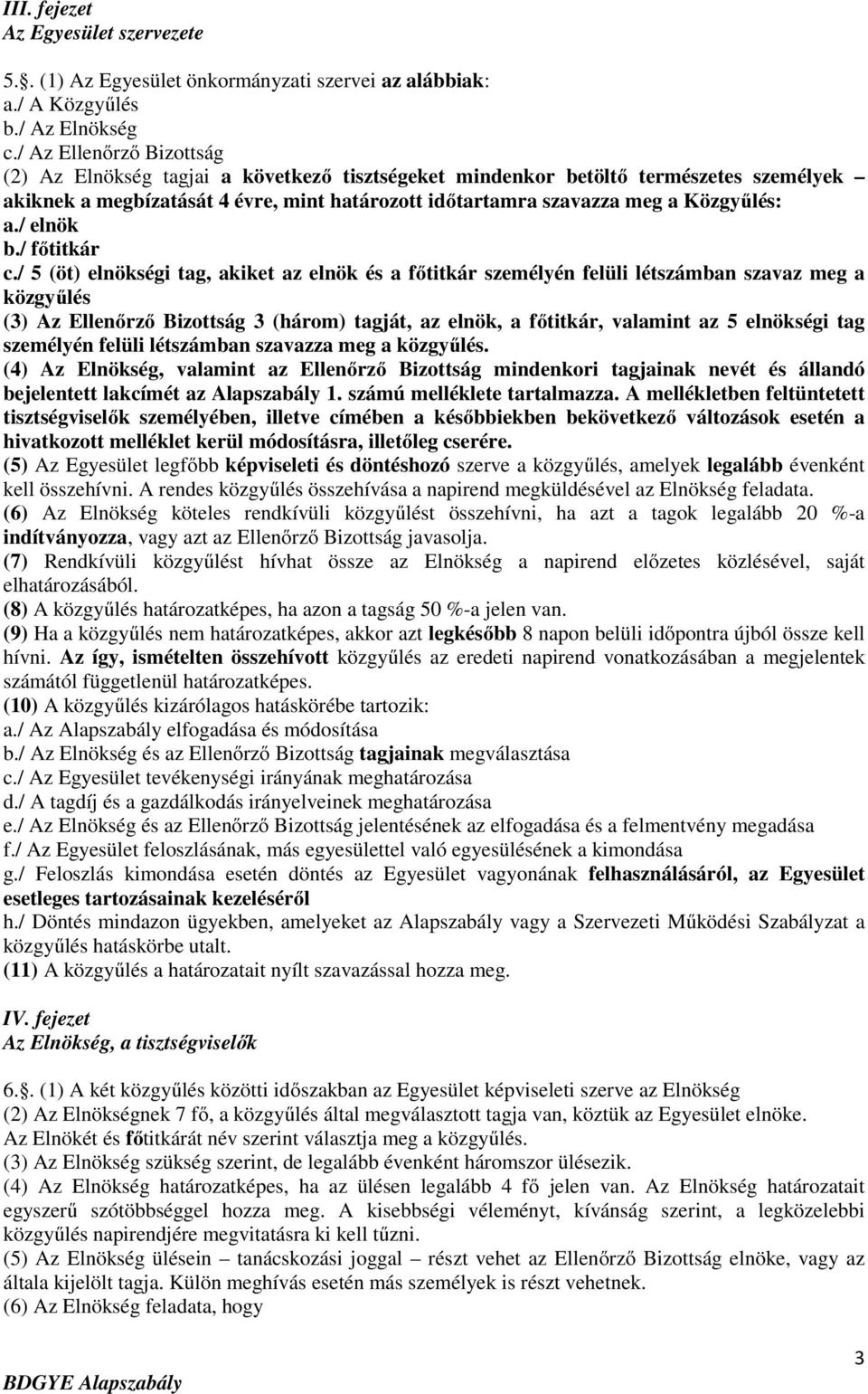 / elnök b./ főtitkár c.