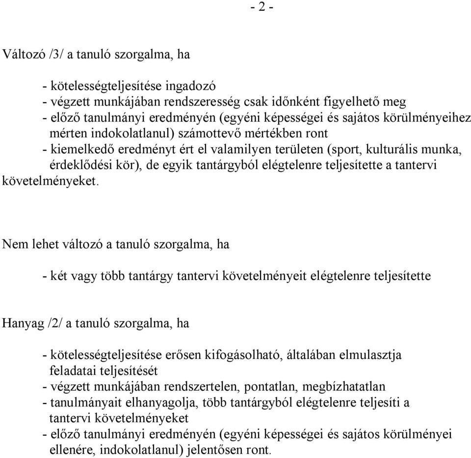 teljesítette a tantervi követelményeket.
