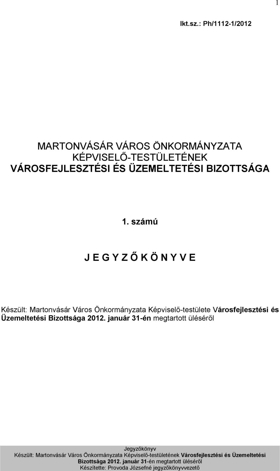KÉPVISELŐ-TESTÜLETÉNEK VÁROSFEJLESZTÉSI ÉS