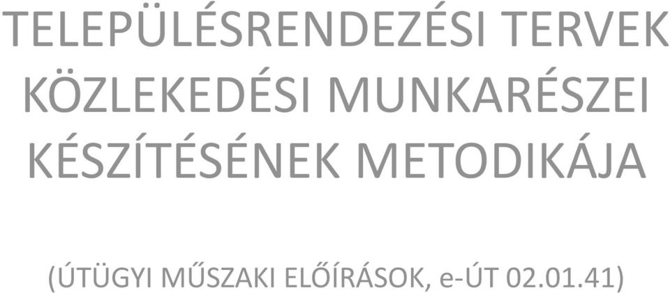 MUNKARÉSZEI KÉSZÍTÉSÉNEK