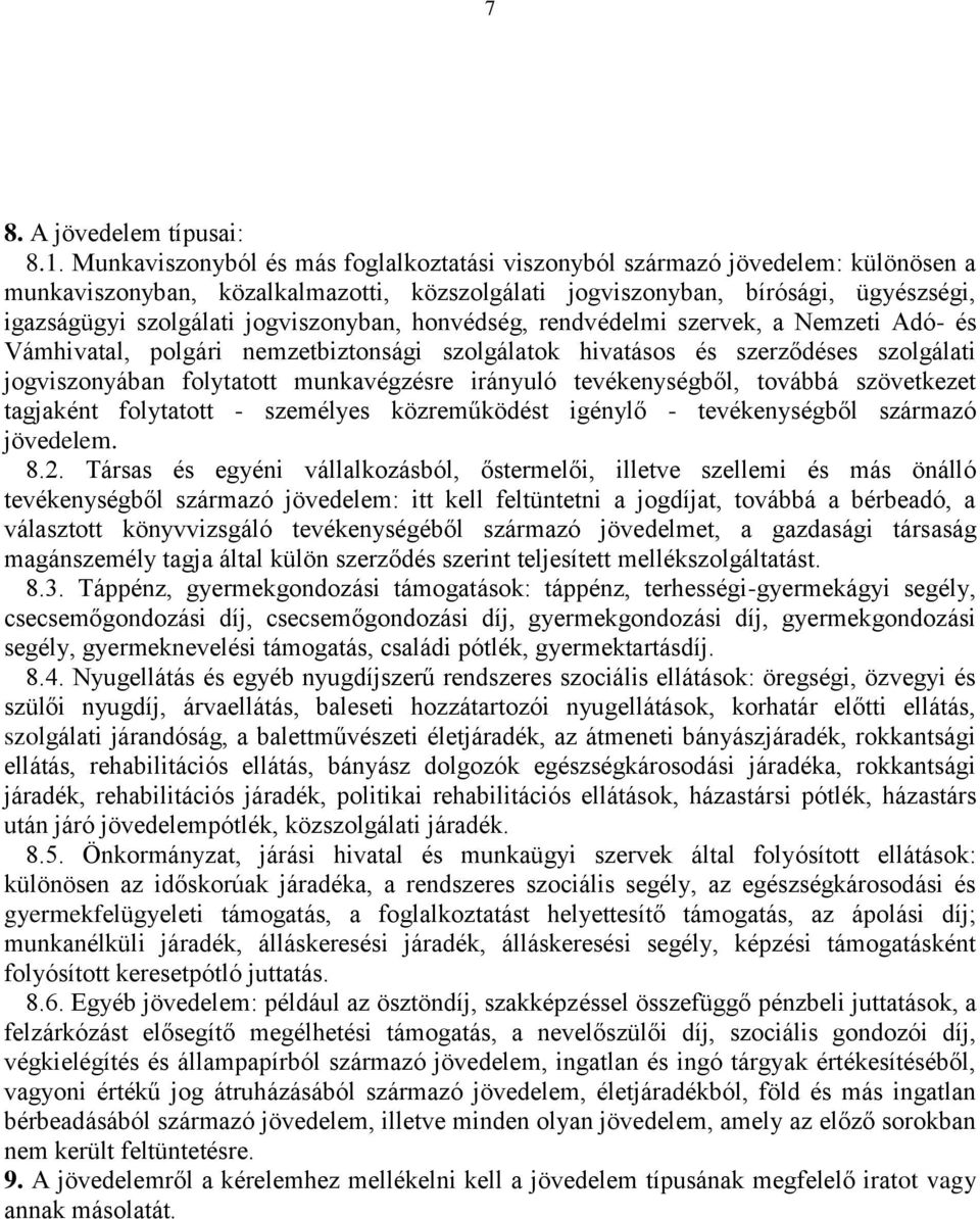 jogviszonyban, honvédség, rendvédelmi szervek, a Nemzeti Adó- és Vámhivatal, polgári nemzetbiztonsági szolgálatok hivatásos és szerződéses szolgálati jogviszonyában folytatott munkavégzésre irányuló