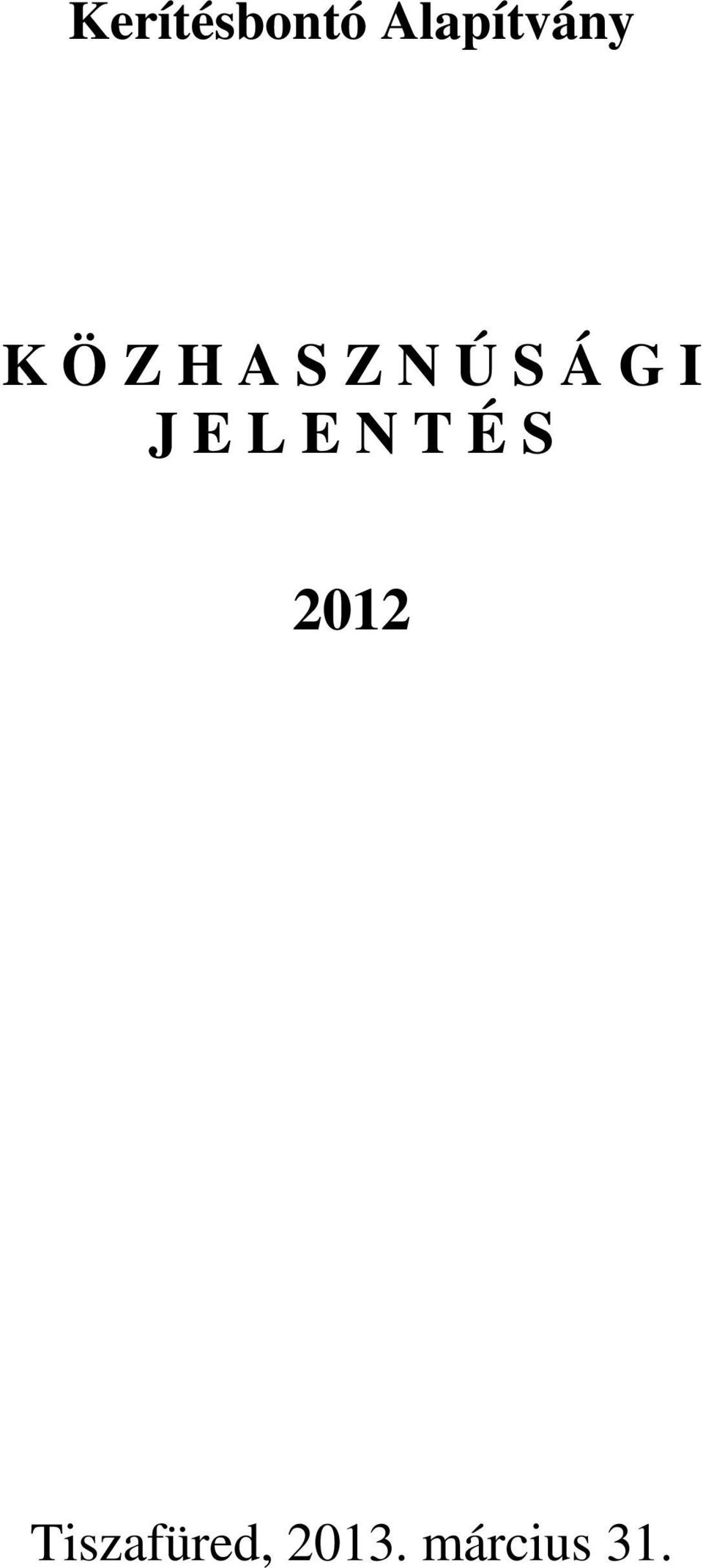 I J E L E N T É S 2012