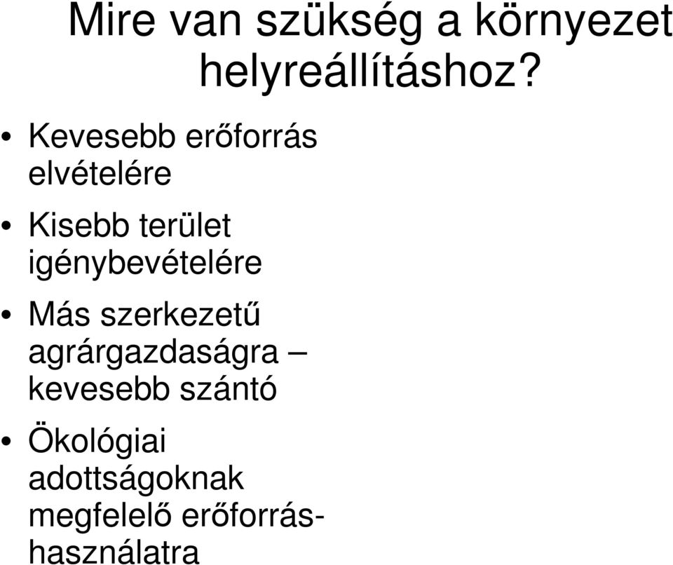 igénybevételére Más szerkezetű agrárgazdaságra