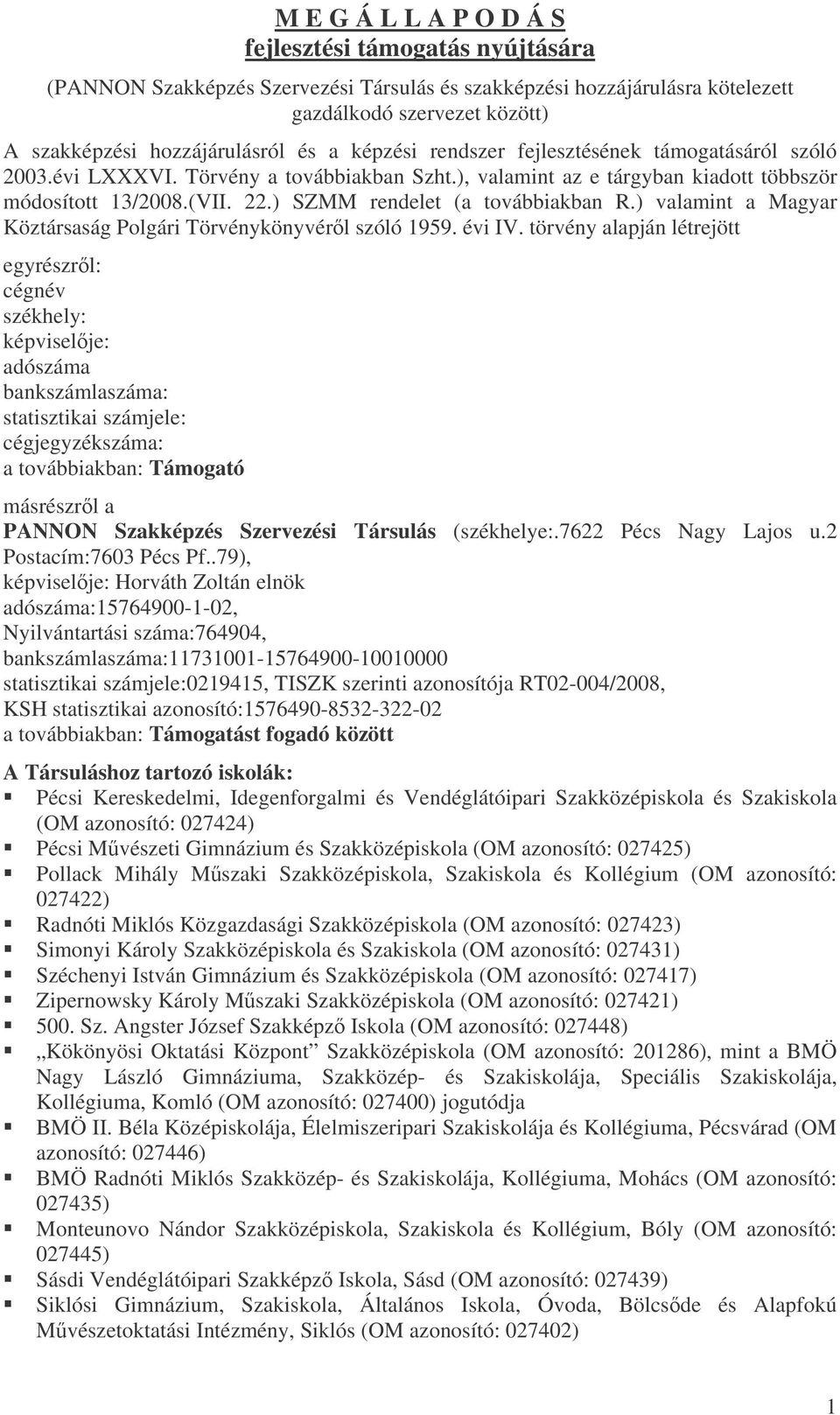 ) SZMM rendelet (a továbbiakban R.) valamint a Magyar Köztársaság Polgári Törvénykönyvérl szóló 1959. évi IV.