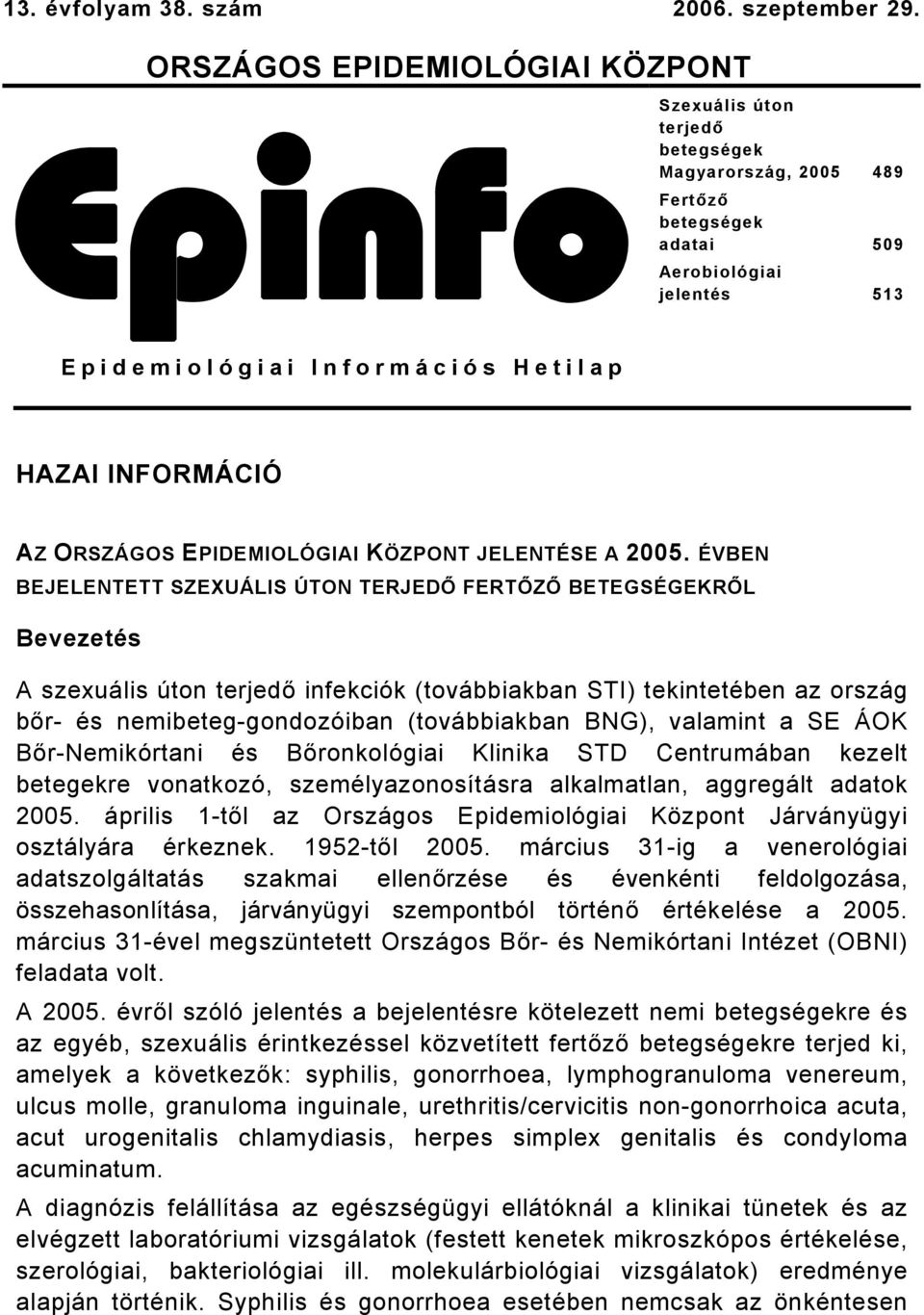 INFORMÁCIÓ AZ ORSZÁGOS EPIDEMIOLÓGIAI KÖZPONT JELENTÉSE A 2005.