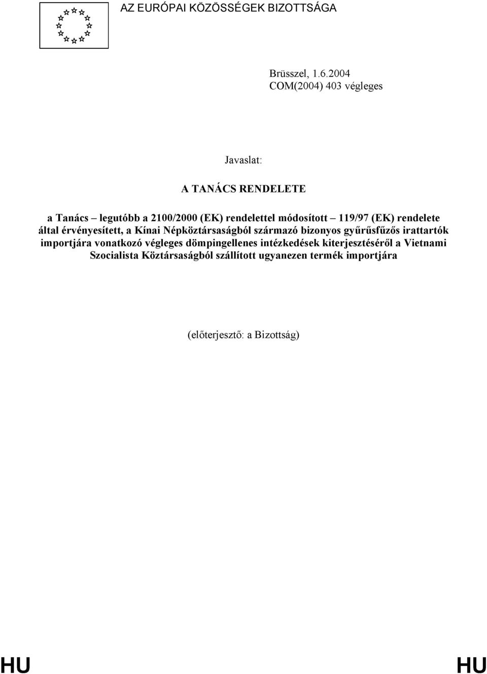 módosított 119/97 (EK) rendelete által érvényesített, a Kínai Népköztársaságból származó bizonyos gyűrűsfűzős