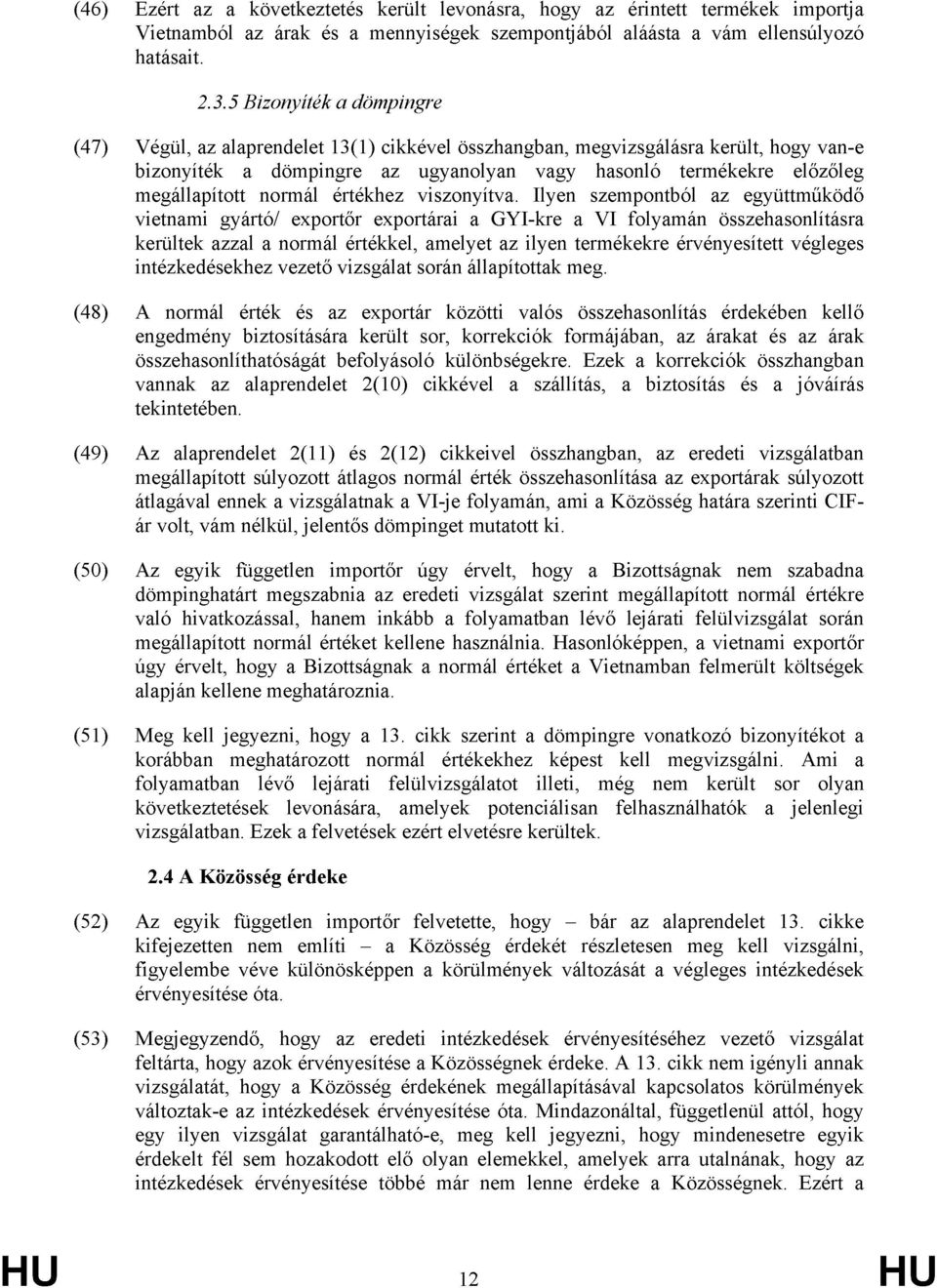 normál értékhez viszonyítva.