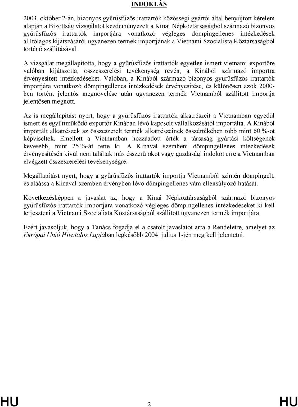 irattartók importjára vonatkozó végleges dömpingellenes intézkedések állítólagos kijátszásáról ugyanezen termék importjának a Vietnami Szocialista Köztársaságból történő szállításával.