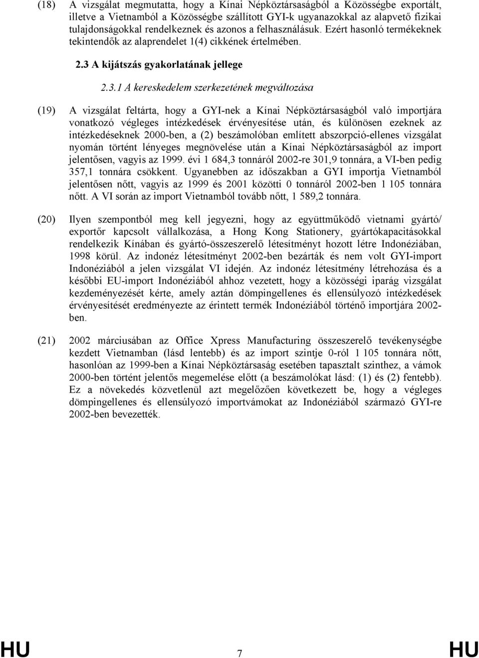 A kijátszás gyakorlatának jellege 2.3.