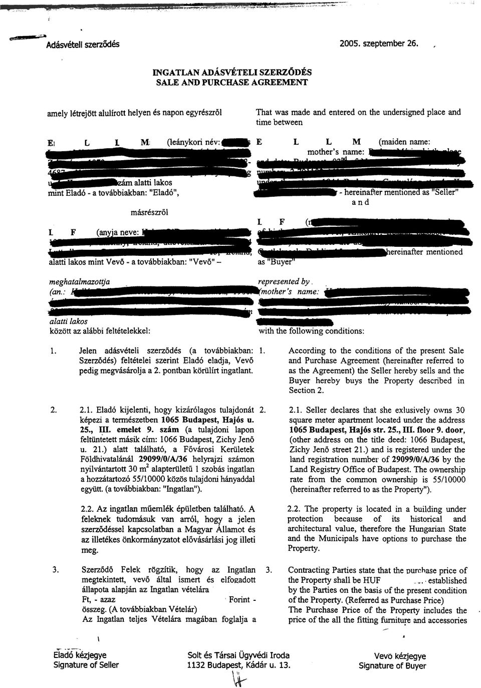 ntv:- E L L M (maiden name: mother's nan mkrtszr6l - hereinafter mentiom "Seller" and alatti lakos kozott az alhbbi feltktelekkel: -- with the following conditions: 1.