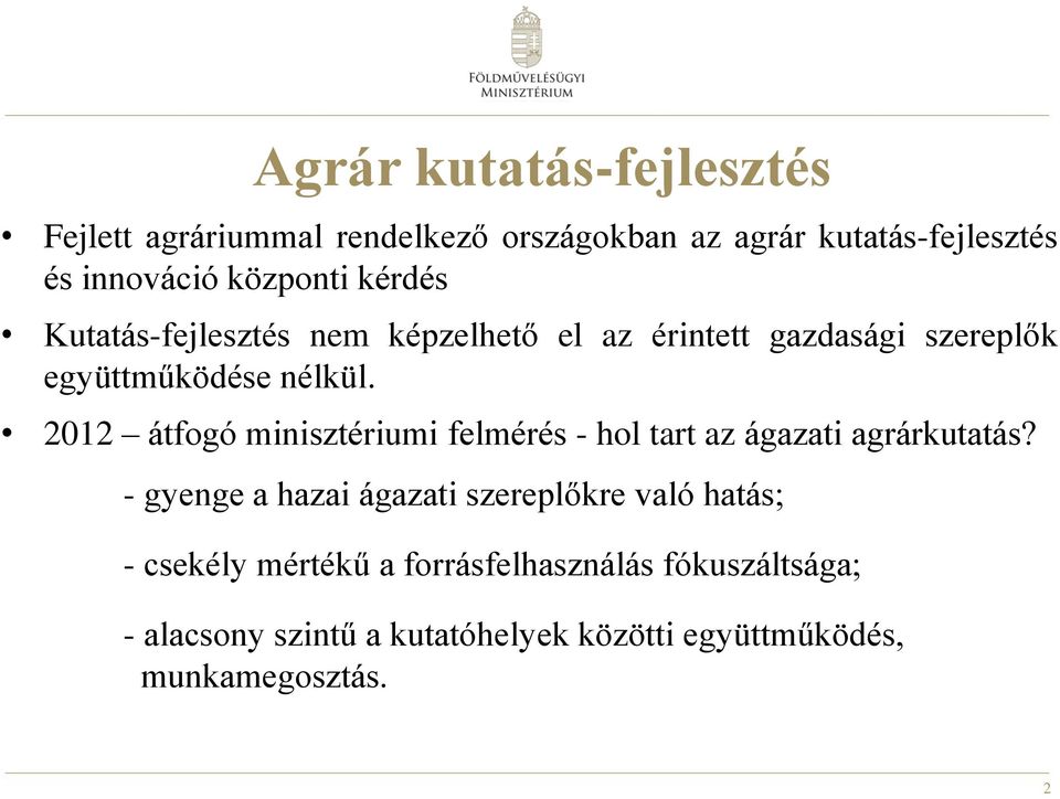 2012 átfogó minisztériumi felmérés - hol tart az ágazati agrárkutatás?