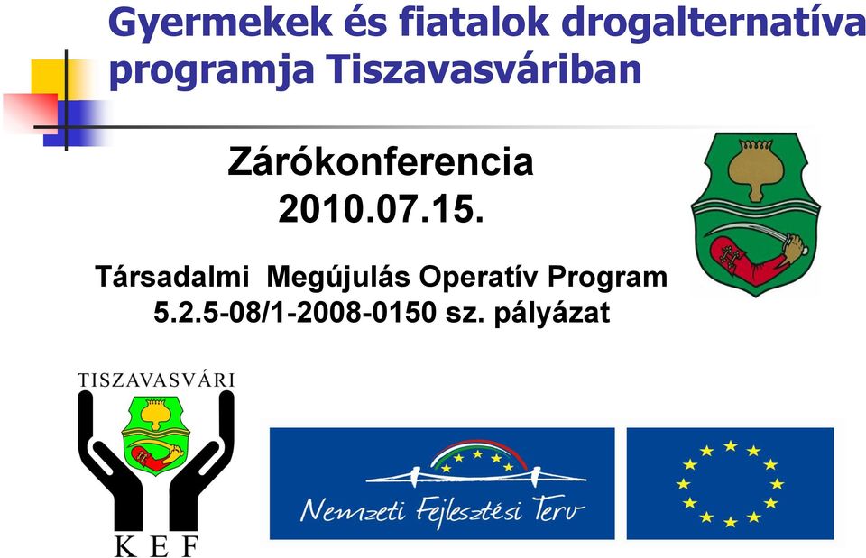 Zárókonferencia 2010.07.15.