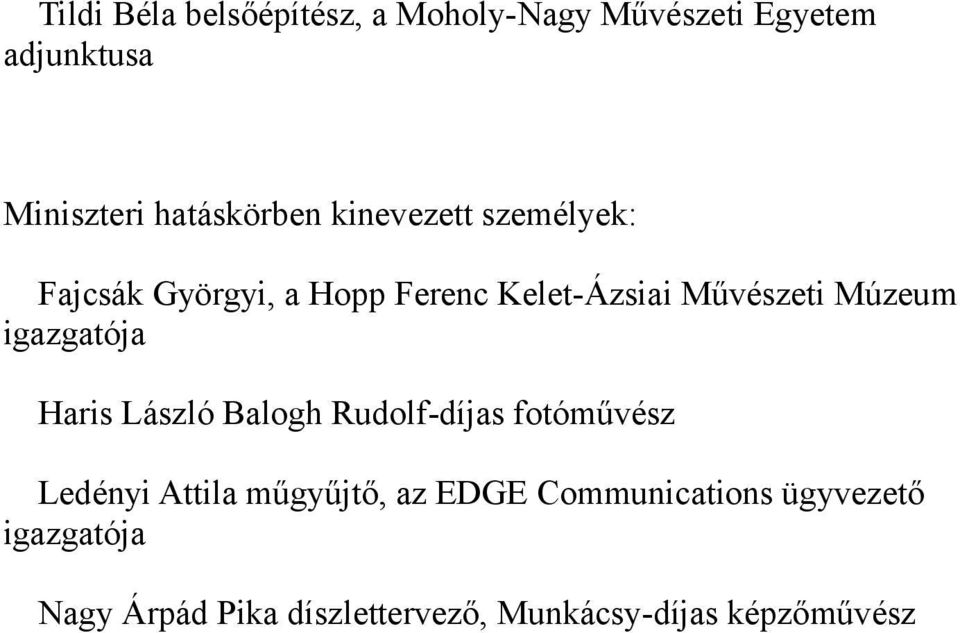 Balogh Rudolf-díjas fotóművész Ledényi Attila műgyűjtő, az EDGE