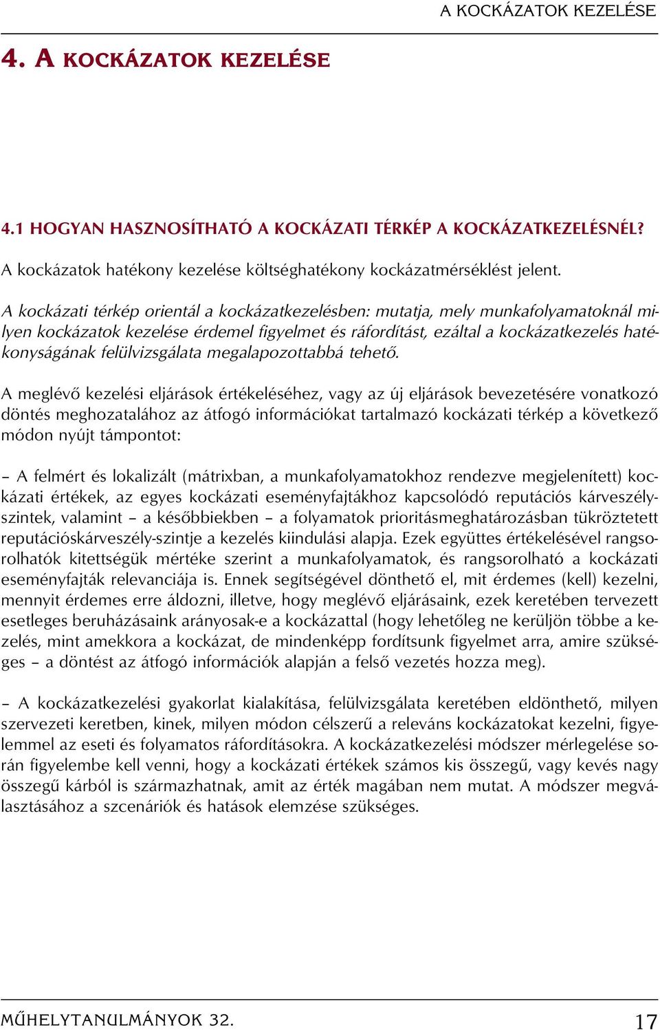 felülvizsgálata megalapozottabbá tehetô.